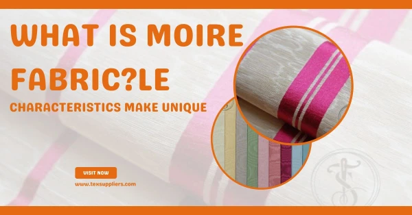 What is Moire Fabric? Characteristics Make Unique